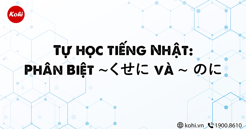 Tự Học Tiếng Nhật Chủ đề Phan Biệt Cấu Truc Mặc Du Nhưng