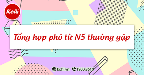 Phó Từ N5: Danh Sách Và Cách Sử Dụng Hiệu Quả