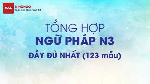 Tổng Hợp Ngữ Phap N3 đầy đủ Nhất