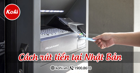 Làm thế nào để chuyển đổi ngôn ngữ trên máy ATM ở Nhật để thực hiện rút tiền?
