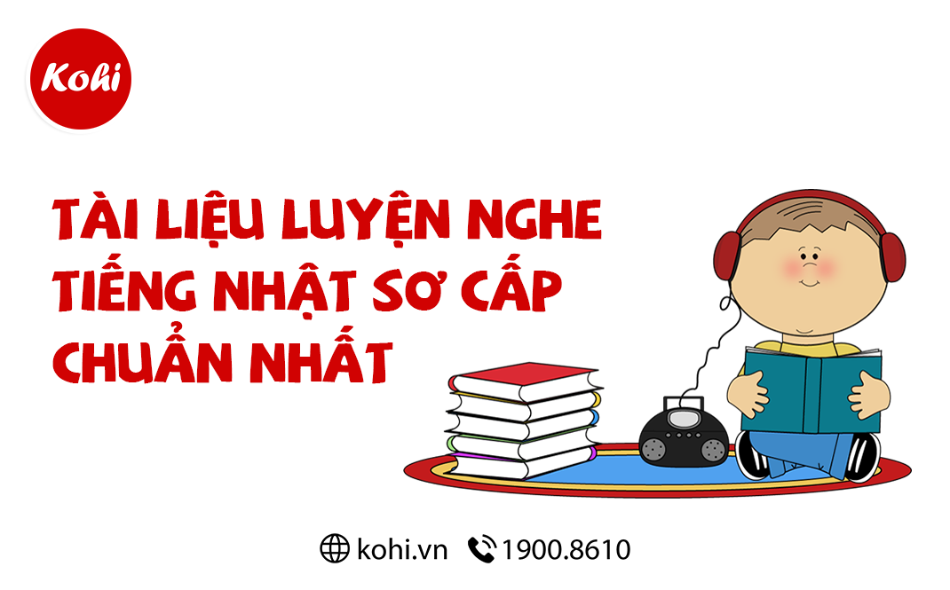 Hướng Dẫn Luyện Nghe Tiếng Nhật Sơ Cấp