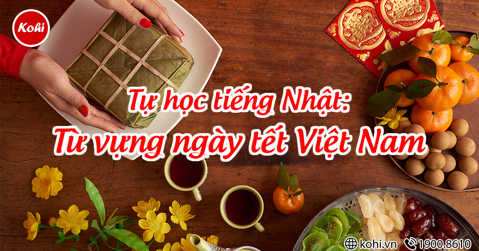 Tá»± Há»c Tiáº¿ng Nháº­t Tá»« Vá»±ng Chá»§ Ä'á» Ngay Táº¿t Viá»‡t Nam